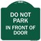 Signmission Designer Series Do Not Park in Front of Door, Green & White Aluminum Sign, 18" x 18", GW-1818-24145 A-DES-GW-1818-24145 - alternate 1
